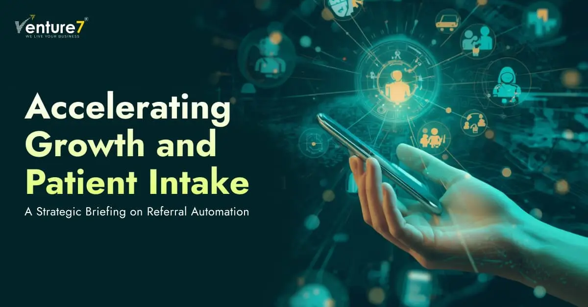 Accelerating Growth and Patient Intake: A Strategic Briefing on Referral Automation