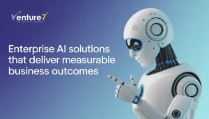 Enterprise AI Solutions That Deliver Measurable Business Outcomes